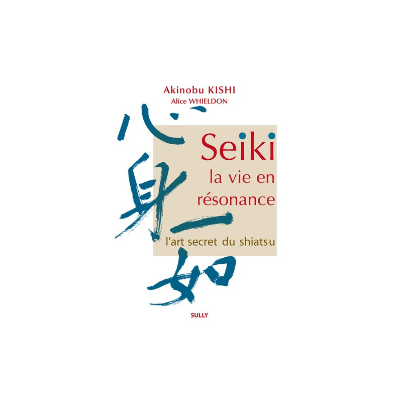 Seiki, life in resonance - The secret art of shiatsu